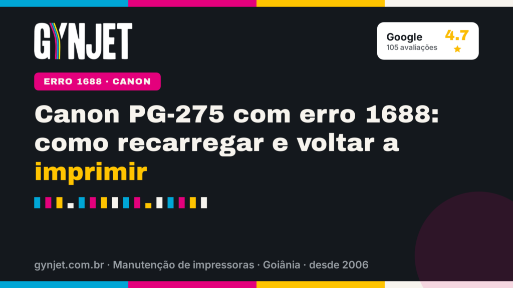 Canon PG-275 com erro 1688: como recarregar e voltar a imprimir