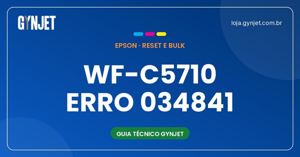 Erro 034841 na Epson WF-C5710: o que significa e como resolver