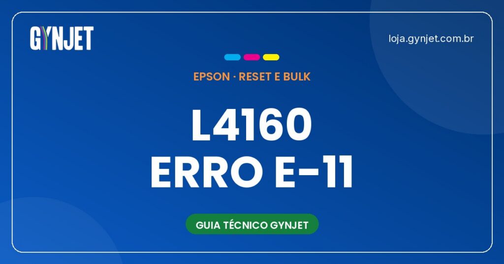 Epson L4160 com erro E-11: o que significa e como resolver