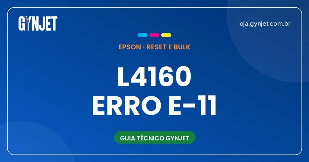 Epson L4160 com erro E-11: o que significa e como resolver