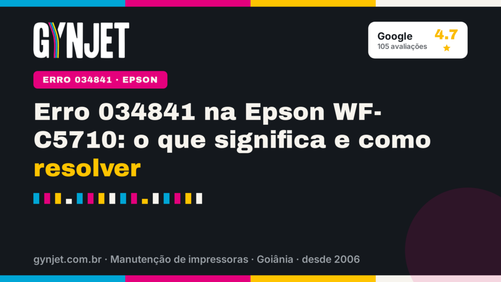Erro 034841 na Epson WF-C5710: o que significa e como resolver