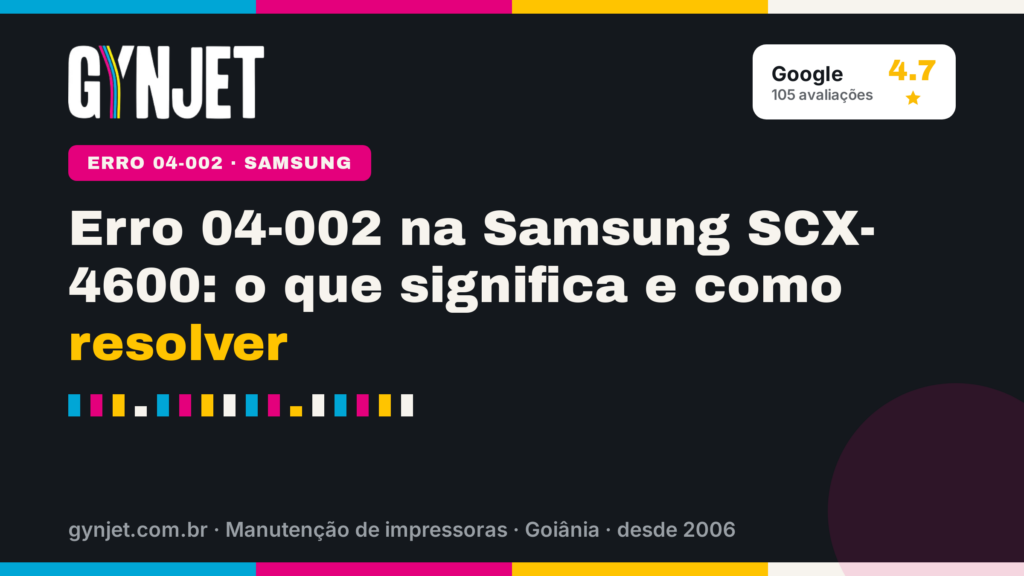 Erro 04-002 na Samsung SCX-4600: o que significa e como resolver