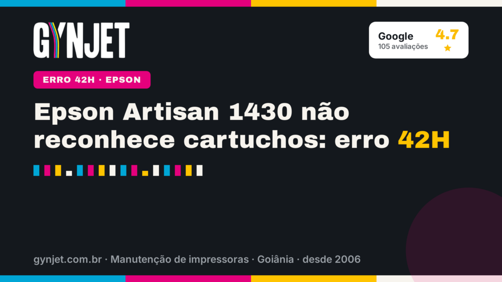 Epson Artisan 1430 não reconhece cartuchos: erro 42H