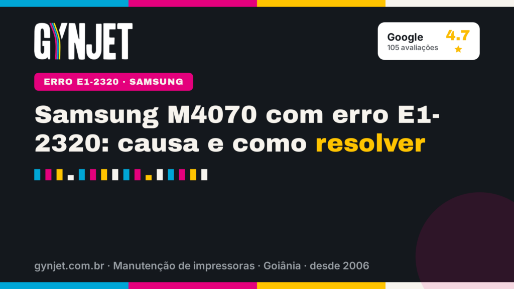 Samsung M4070 com erro E1-2320: causa e como resolver