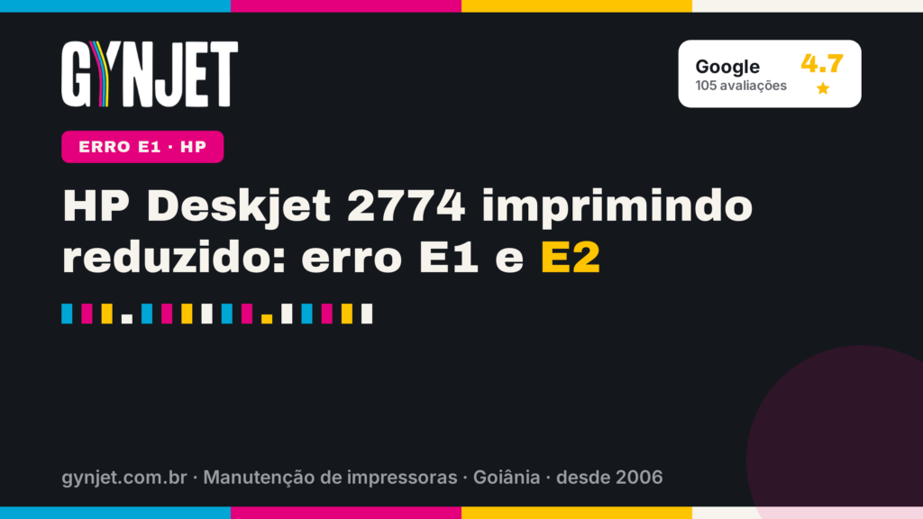 HP Deskjet 2774 imprimindo reduzido: erro E1 e E2