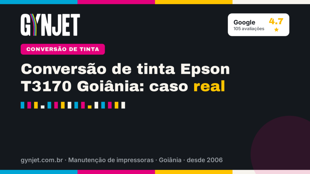 Conversão de tinta Epson T3170 Goiânia: caso real