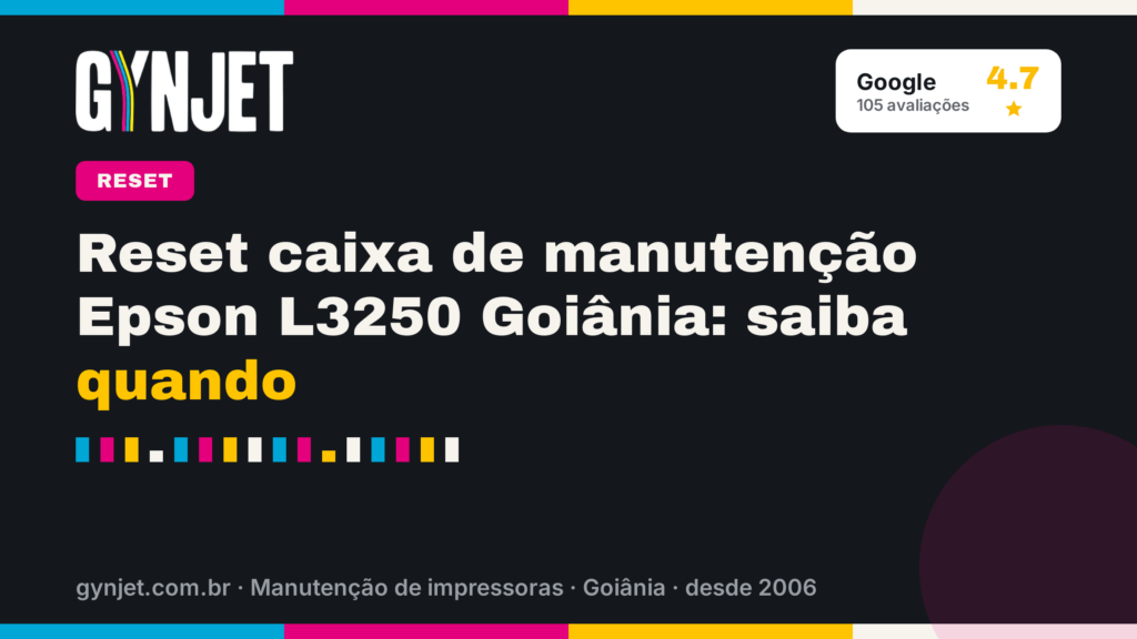 Reset caixa de manutenção Epson L3250 Goiânia: saiba quando
