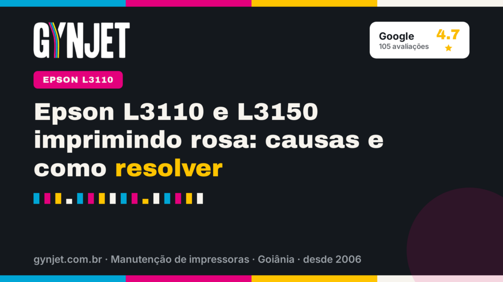 Epson L3110 e L3150 imprimindo rosa: causas e como resolver
