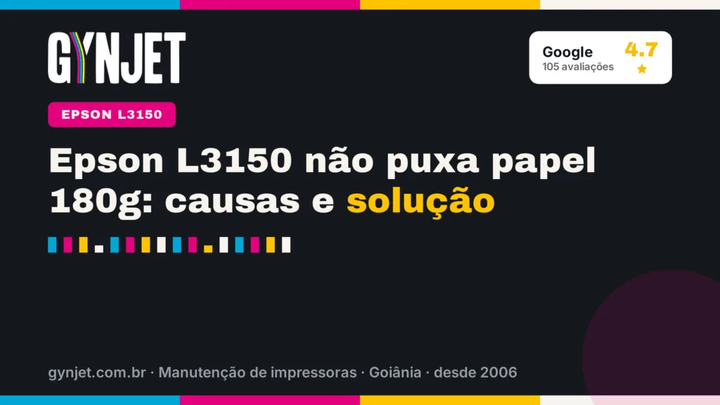 Epson L3150 não puxa papel 180g: causas e solução
