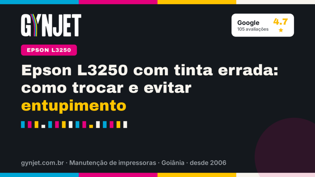 Epson L3250 com tinta errada: como trocar e evitar entupimento